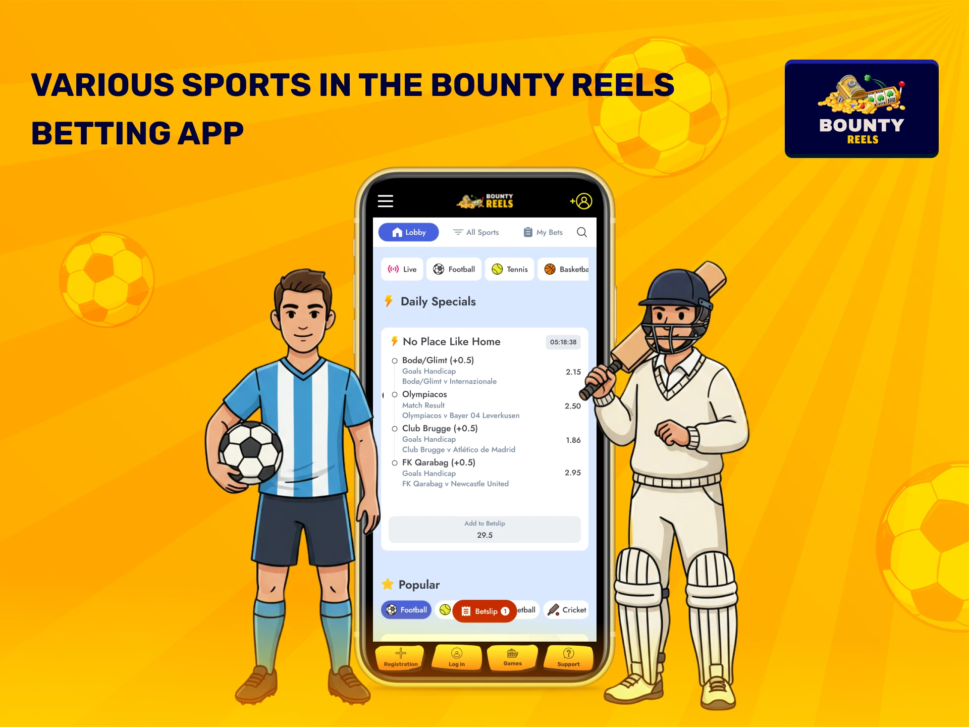 Bet on various sports using the feature-rich Bounty Reels App.