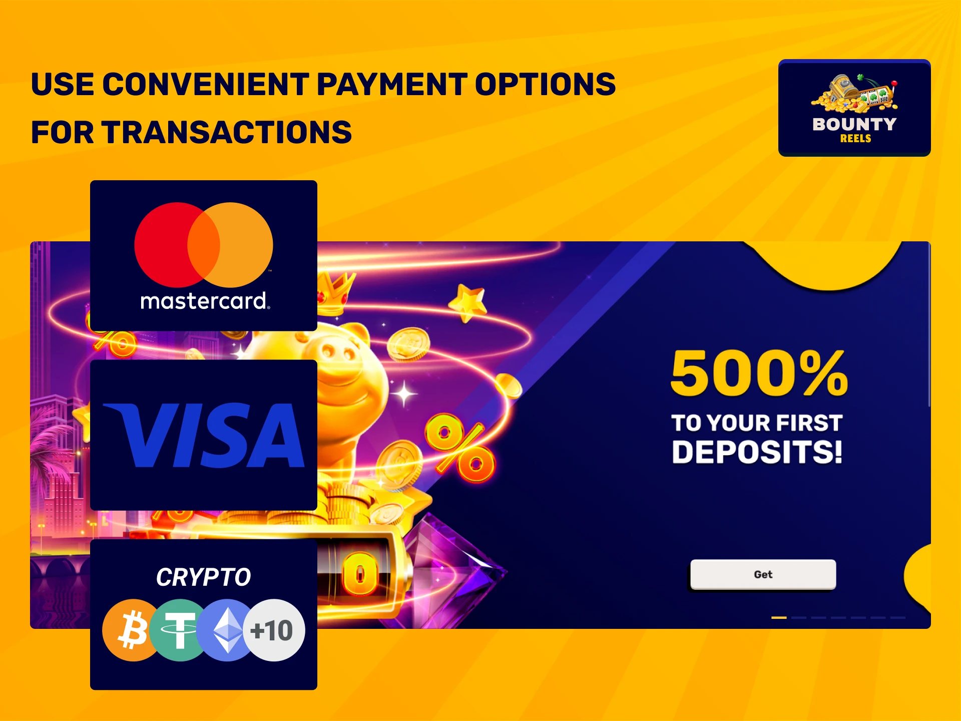 Use convenient Bounty Reels payment options for all your transactions.